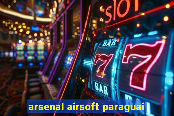 arsenal airsoft paraguai